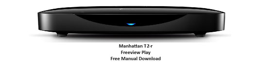 Manhattan T2 - R Freeview Play [Manual - Free Download] - Freesat Spares